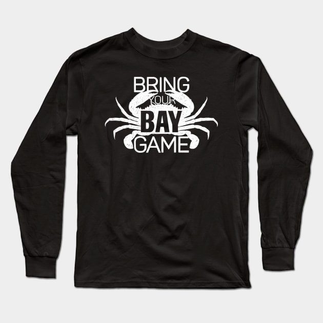 Bring Your Bay Game Long Sleeve T-Shirt by polliadesign